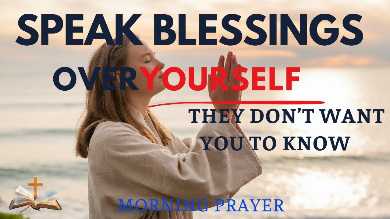 Watch Your Mouth: Speak Blessings Over Life | Morning Prayer To Start ...
