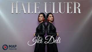 Hale Uluer - İki Deli