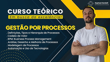 Curso Teórico - Aula 02 - Gestão por Processos e BPM