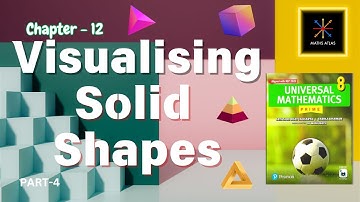 Universal Mathematics Book |Chapter-12 | Visualising Solid Shapes| Class 8 | Chapter Innings | P-4