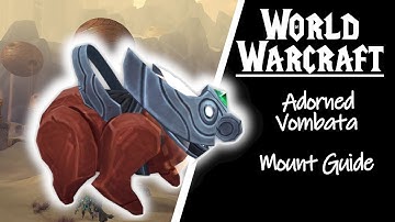 How to get the Adorned Vombata Mount guide - Shadowlands mount guides