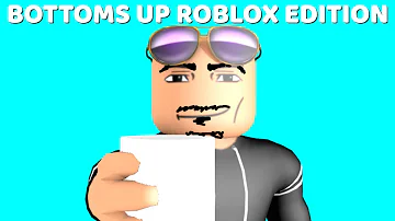 You was at the club [BOTTOMS UP] ROBLOX EDITION