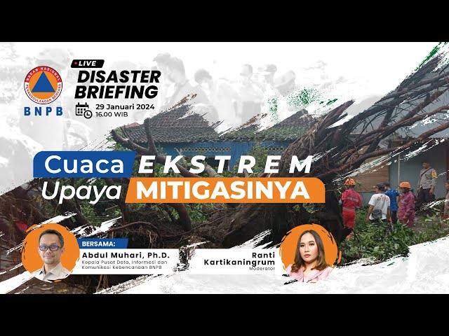 Disaster Briefing: Cuaca Ekstrem Upaya Mitigasinya class=