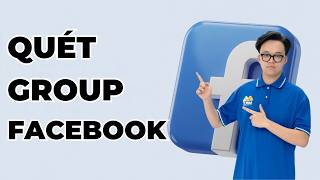 Quét Group Facebook | Quét UID Group Facebook