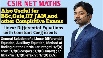 Linear Differential Equations with Constant Coefficients | Csir Net | Gate | BSc | MSc | IIT JAM |