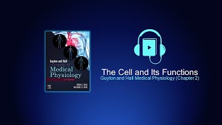 Guyton and Hall Medical Physiology (Chapter 2)\/ The cell and its functions\/ Audiobook