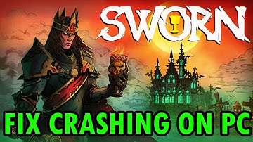 How To Fix SWORN Crashing/Crashes at Startup Error on PC