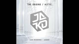 Aleye - The Origins Original Mix