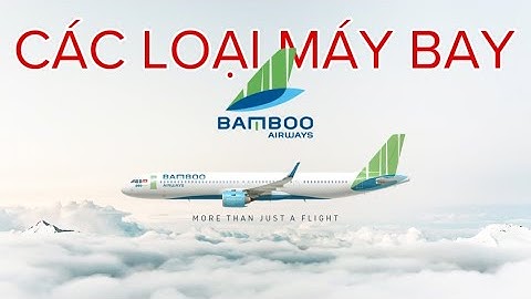 Máy bay của bamboo là máy bay gì năm 2024