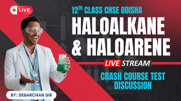 Class 12 Chemistry | Haloalkanes & Haloarenes | Crash Course Test Discussion CHSE Odisha| MatSciOdia