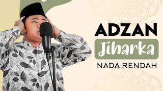 Adzan Irama Jiharka || Nada Rendah || Merdu dan Mudah