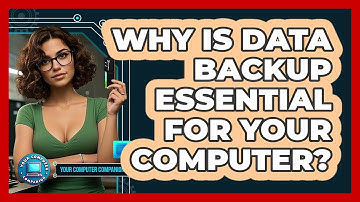 Why Is Data Backup Essential For Your Computer? - Your Computer Companion