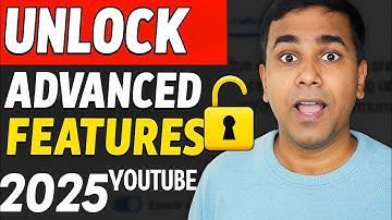 How to Unlock YouTube Advanced Features Step by Step (2025 Update).