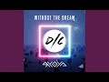 Without The Dream