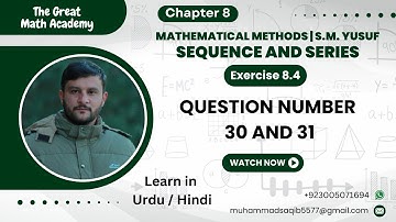 Sequences & Series | Exercise 8.4 Q30-31 Solved | Mathematical Methods by S.M. Yusuf