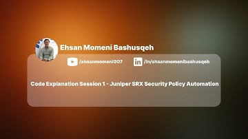 Code Explanation Session 1 - Juniper SRX Security Policy Automation