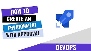 HOW TO CREATE AN ENVIRONMENT WITH APPROVAL ON AZURE DEVOPS