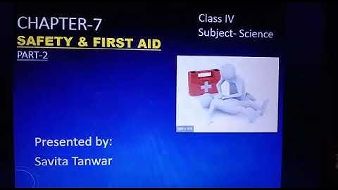 Class IV Science Ch 7 Safety and first aid