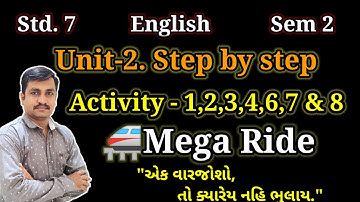 Std 7 English | Sem 2 | Unit 2 Step by step | Activity 1,2,3,4,6,7,8 | MEGA Ride | GSEB | Cp Nimavat