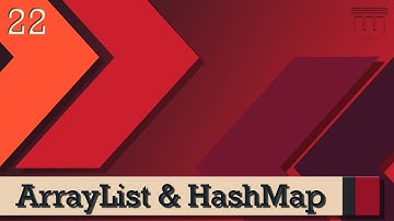 22 ArrayList & HashMap