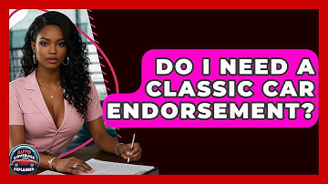 Do I Need A Classic Car Endorsement? - Auto Coverage Explained