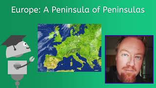 Europe: A Peninsula of Peninsulas - World Geo for Teens!