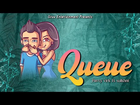 Queue (Official Song) Pavvy Virk | Sulakhni Kaur | Sirra Entertainment | 👍 2022