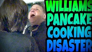 WILLIAM'S PANCAKE COOKING DISASTER!!!