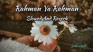 Rahman Ya Rahman [Slowed Reverb Nasheed] | Mishary Rashid Al Afasy