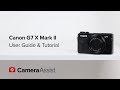 Canon PowerShot G7X Mark II Tutorial and User Guide