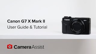 Canon G7X Mark II - A Helpful Guide - Video & Motion Design Tutorials.