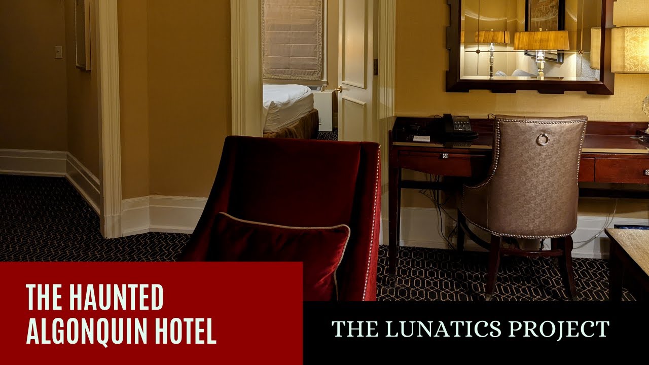 New York's Haunted Algonquin Hotel The Lunatics Project YouTube