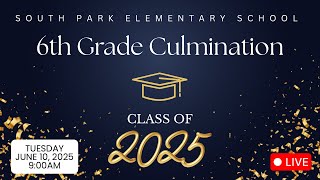 South Park 6th Grade Culmination Class of 2025
