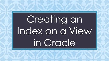 Creating an Index on a View in Oracle