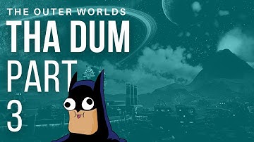 tha dumb part 3 | XB1 | The Outer Worlds | @realkutekarma