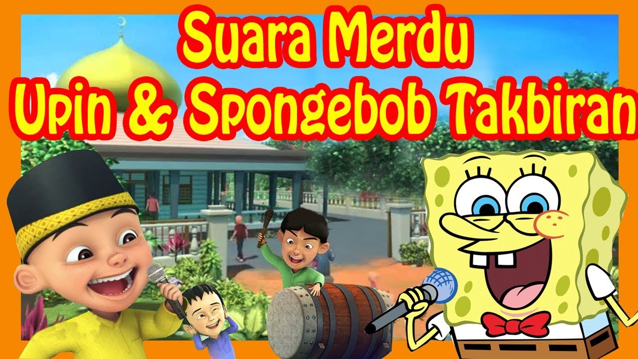 Inilah Suara Upin Spongebob Saat Takbiran IDUL FITRI GTA LUCU