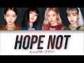 BLACKPINK - Hope Not 아니길 Color Coded s EngRomHan가사 BLACKPINK - Hope Not 아니길 Color Coded s EngRomHan가사