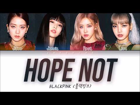 blackpink---hope-not-(아니길)-(color-coded-lyrics-eng/rom/han/가사)