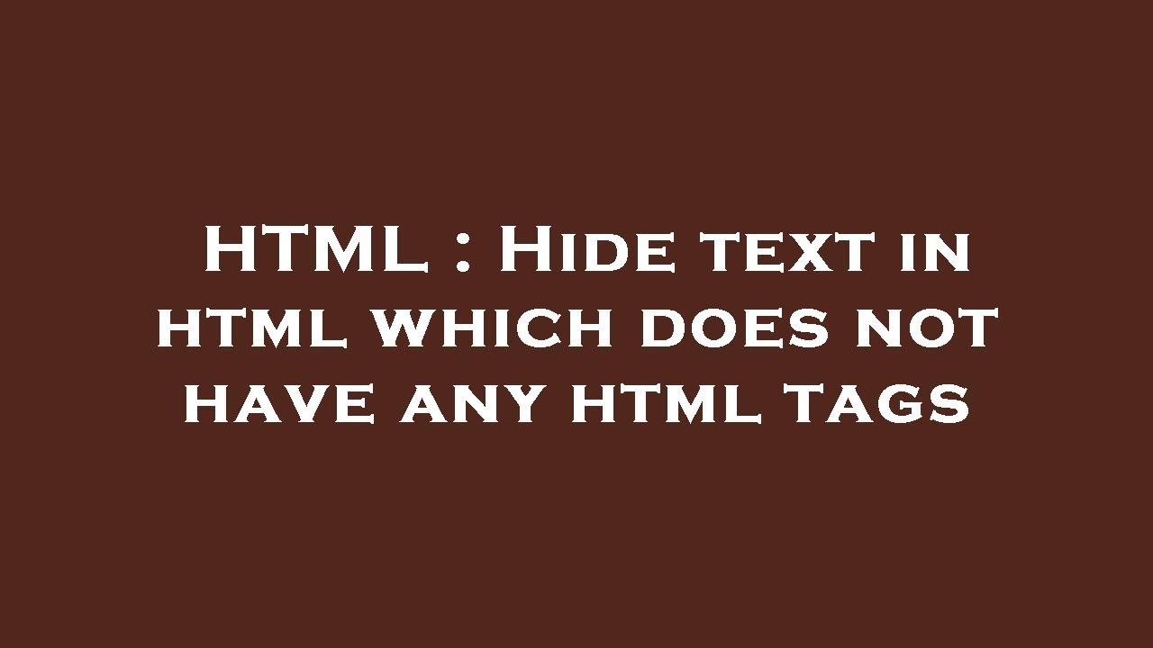 HTML : Hide text in html which does not have any html tags - YouTube