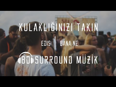 Edis — Bana Ne (8D Müzik)