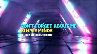 Simple Minds - Don't forget about me (DJ Johnnie Johnson Remix)