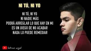 Ni tú, Ni yo (LETRA) - VIRLAN GARCIA