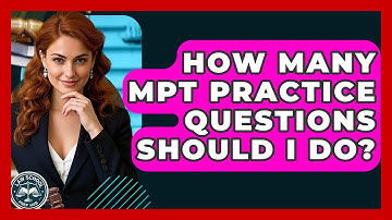 How Many MPT Practice Questions Should I Do? - Law School Prep Hub