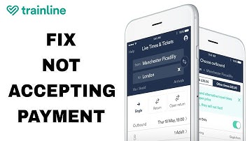 How To Fix And Solve Not Accepting Payment On Trainline App | Final Solution