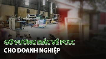 Gỡ vướng mắc về PCCC cho Doanh Nghiệp| VTC14