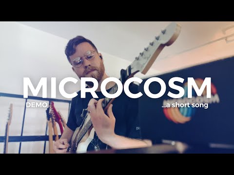 A short song - Microcosm Demo