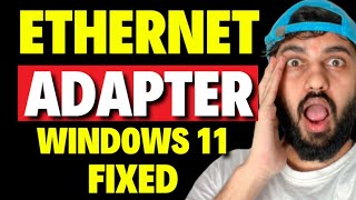 how to fix ethernet adapter windows 11