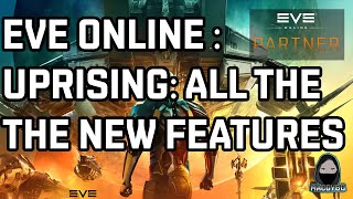 Eve Online : Uprising : All The New Features