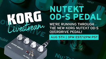 Korg Livestream - All about the Korg NuTekt OD-S Overdrive Pedal