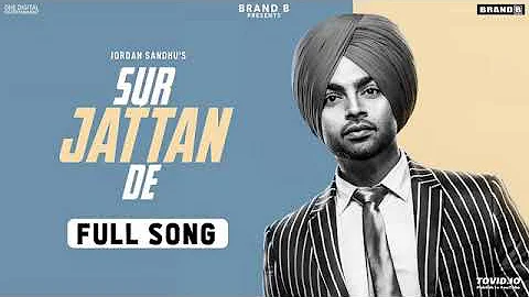 Sur Jattan De - Jordan Sandhu ( Full Song ) Latest Punjabi Song 2018